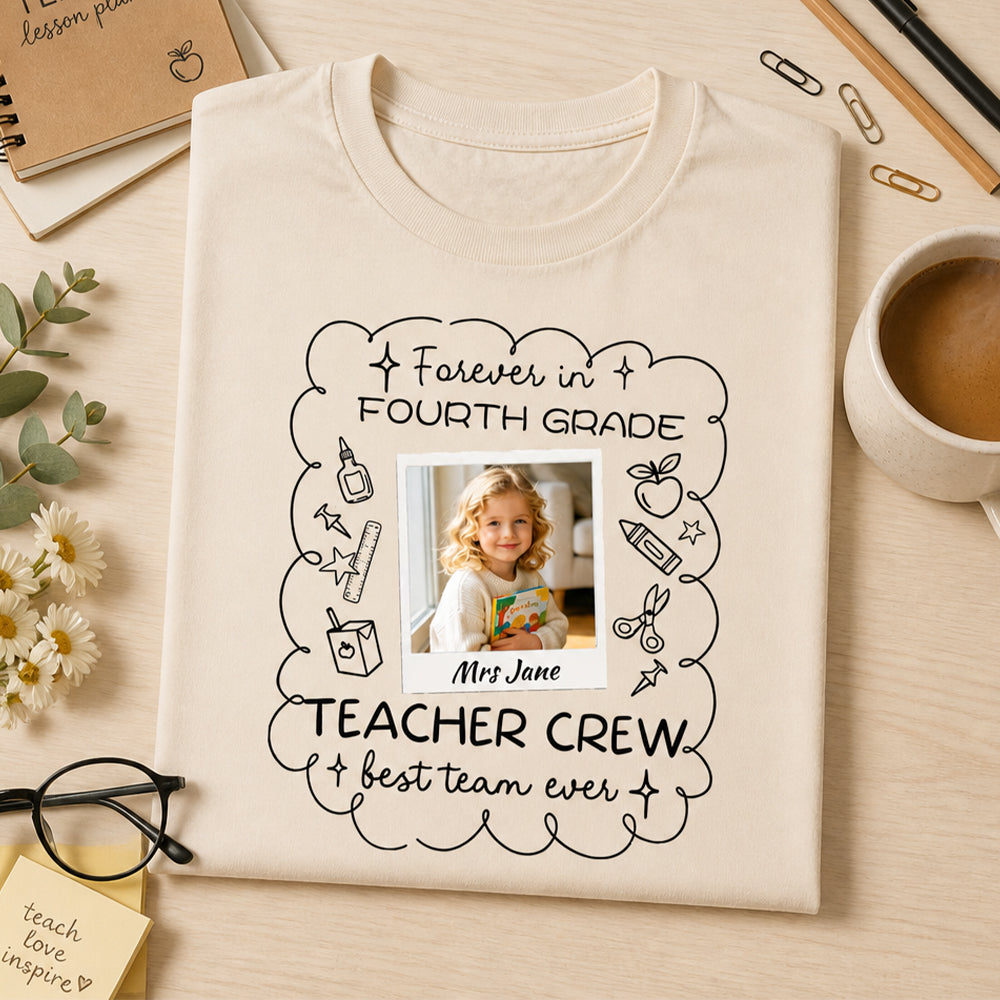 Personalized Photo Teacher Crew T-Shirt Forever In Best Team Ever Teacher Shirt Back to School Gift for Teachers