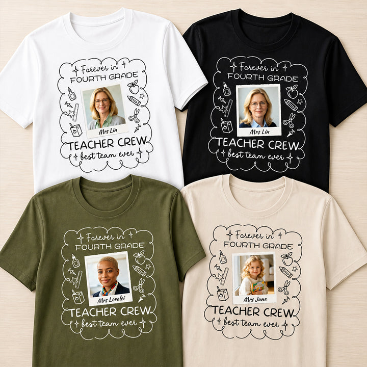 Personalized Photo Teacher Crew T-Shirt Forever In Best Team Ever Teacher Shirt Back to School Gift for Teachers