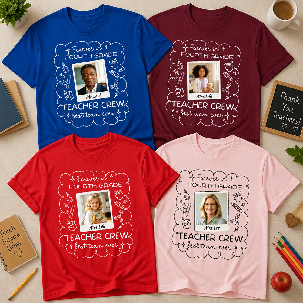 Personalized Photo Teacher Crew T-Shirt Forever In Best Team Ever Teacher Shirt Back to School Gift for Teachers